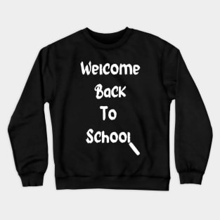 Welcome back to school Crewneck Sweatshirt